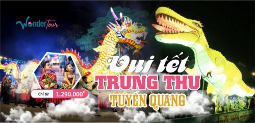 Tour Trung Thu Tuyên Quang: Lễ Hội Rước Đèn Lớn Nhất Việt Nam